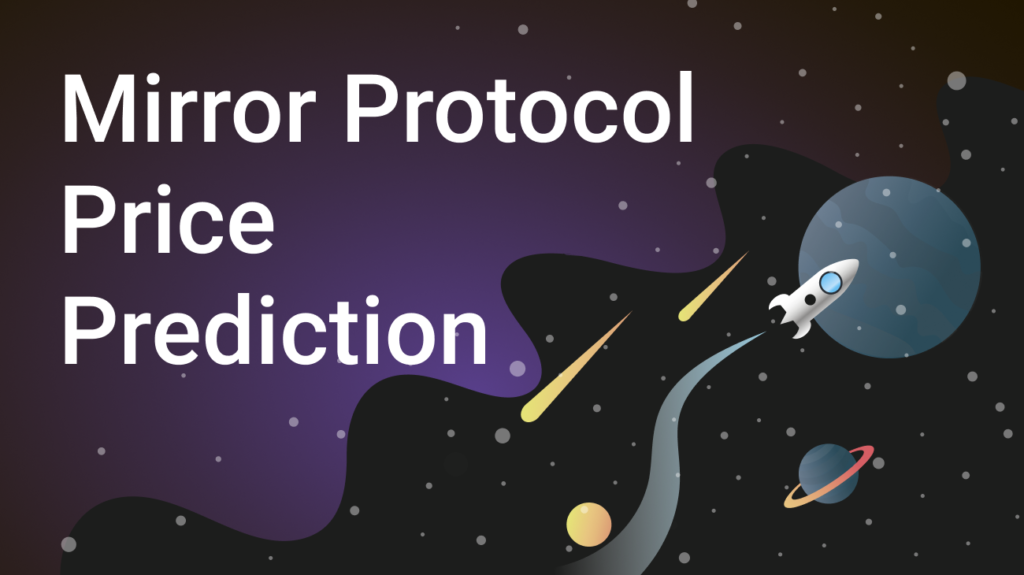Mirror Protocol Price Prediction 2022, Full Review Available Now, Find Out Overview & Latest News