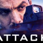Attack Movie Review, Star Cast, & All Details Available Now! Find Out Release Date & Latest News