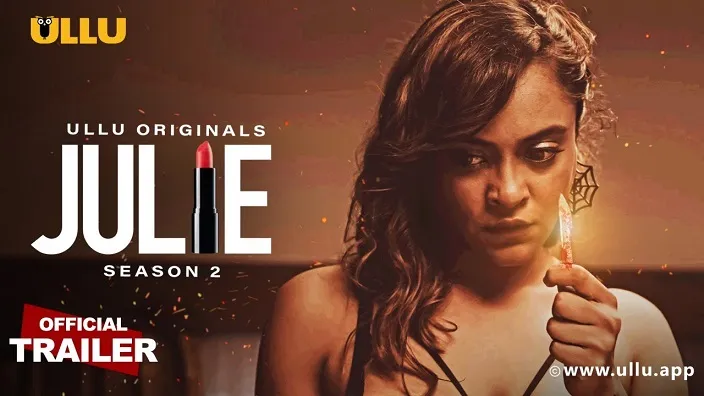 WATCH: Julie Season 2 Web Series All Episodes, Star Cast, Story, Release Date, Trailer, Full Review, & Latest Details